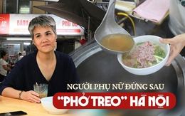 Người phụ nữ đằng sau những bát “phở treo” giữa lòng Hà Nội: Mỗi ngày quán treo 30 bát, khách bắt đầu treo từ bát thứ 31