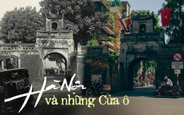 Chuyện về 5 Cửa ô Hà Nội – nét độc đáo ghi dấu ấn thời gian của riêng mảnh đất kinh kỳ